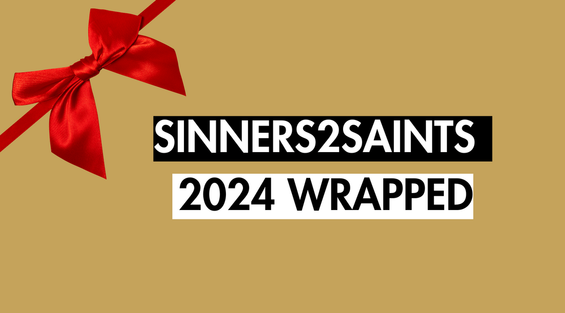 Sinners2Saints 2024 Wrapped