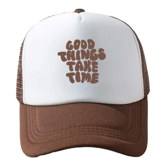 'Good things take Time' Trucker - Hat - Sinners2Saints